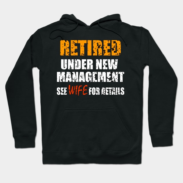 Retired Under New Management See Wife For Details Hoodie by ZenCloak